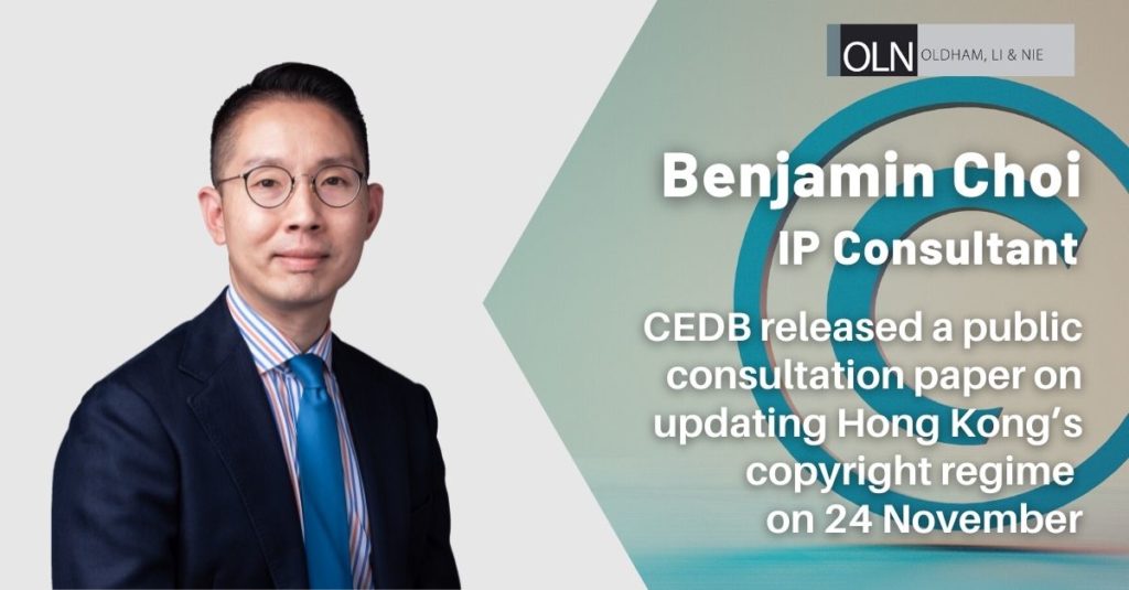 Benjamin Choi, Intellectual Property Consultant at OLN, shares recent updates on Hong Kong copyright regime