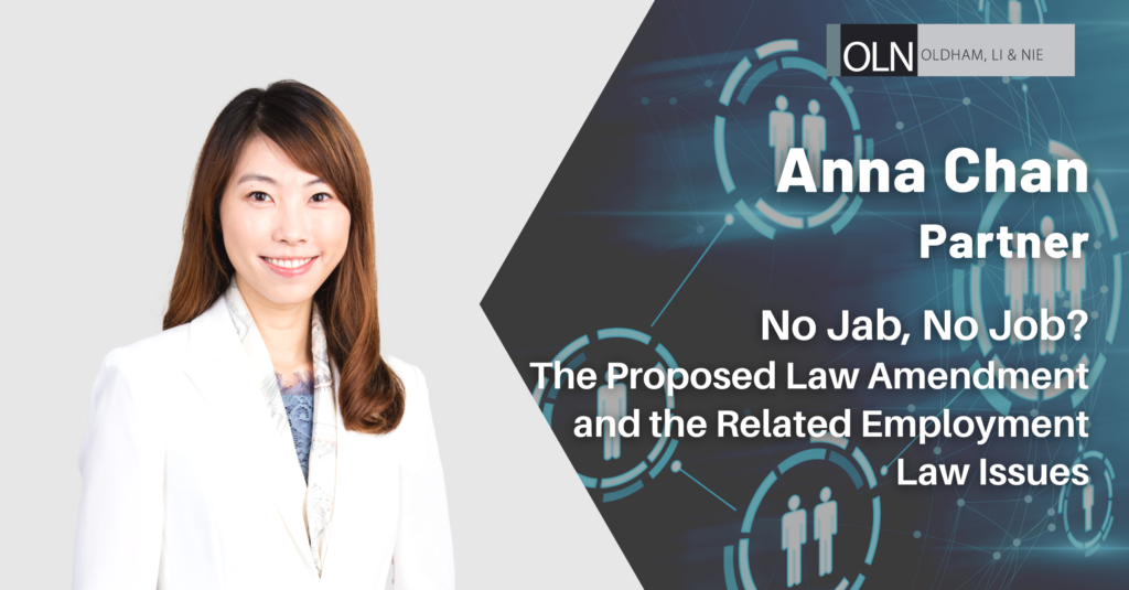 Oldham, Li & Nie Partner, Anna Chan - No Jab, No Job? – The Proposed Law Amendment and the Related Employment Law Issues